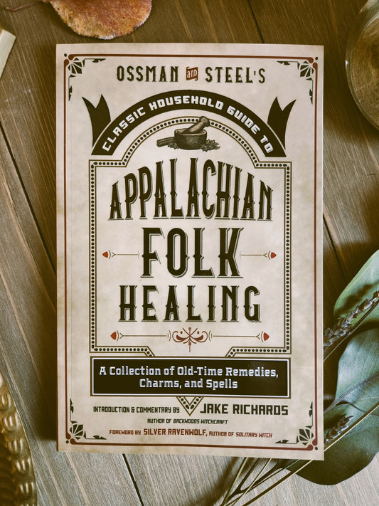 Ossman & Steel's Classic Household Guide to Appalachian…