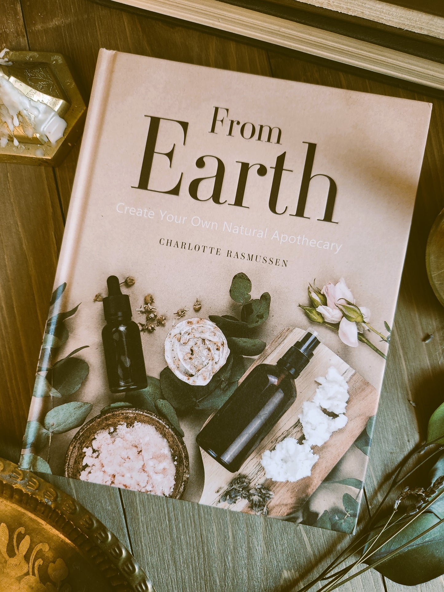 From Earth: Create Your Own Natural Apothecary (Hardcover)