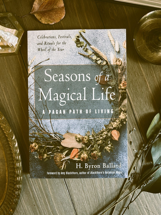 Seasons of a Magical Life: A Pagan Path of Living